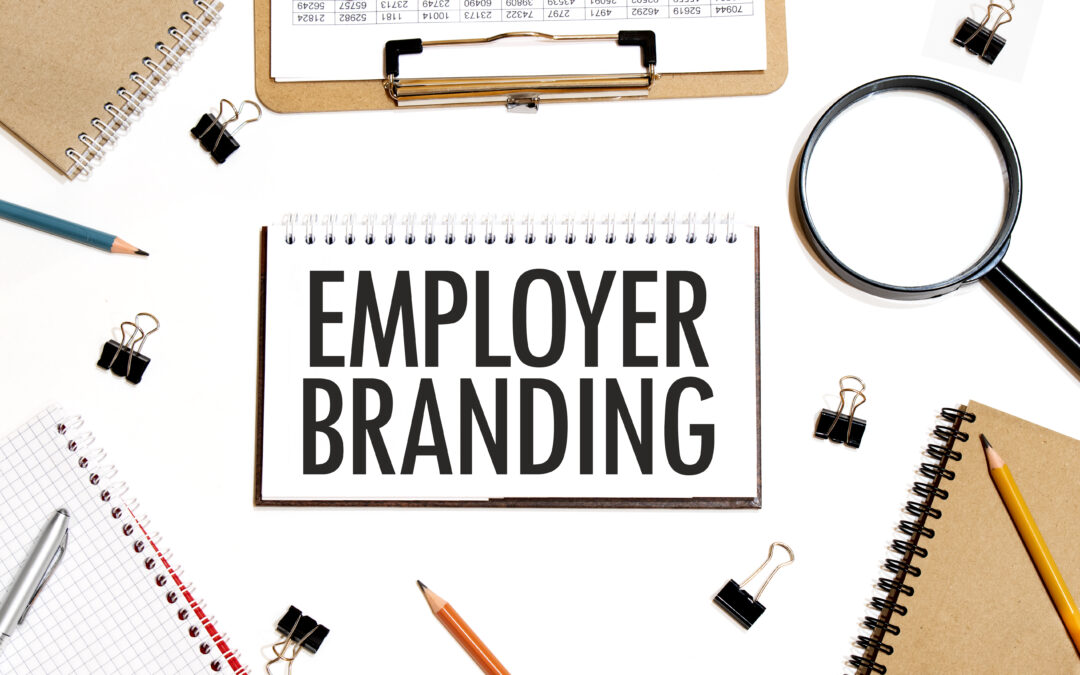 How to Develop, Build, and Maintain a Strong Employer Brand