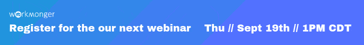 Register for our upcoming WorkMonger Webinar